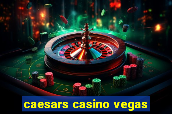 caesars casino vegas