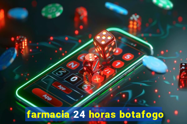 farmacia 24 horas botafogo