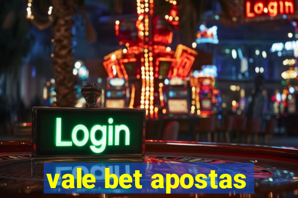 vale bet apostas