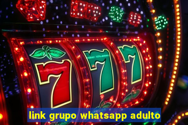 link grupo whatsapp adulto