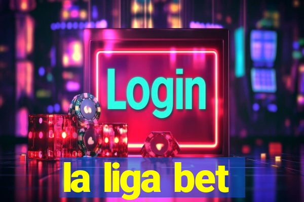 la liga bet