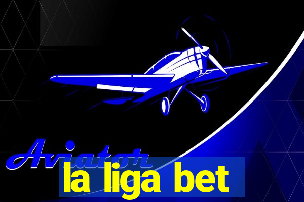 la liga bet