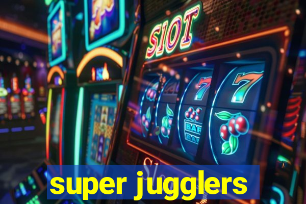 super jugglers