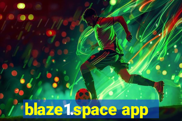 blaze1.space app