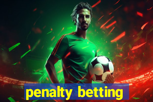 penalty betting