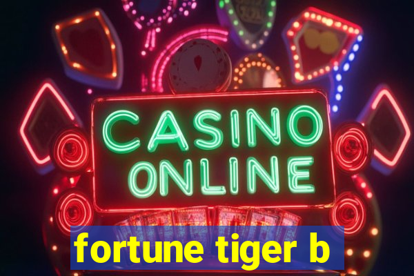 fortune tiger b