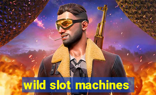 wild slot machines