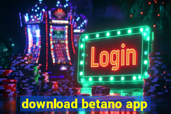 download betano app