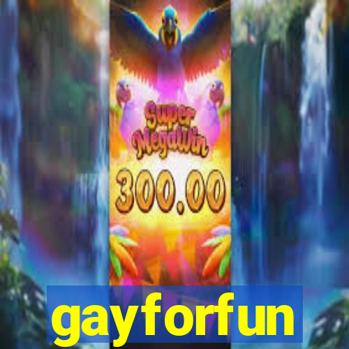 gayforfun