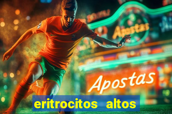 eritrocitos altos na gravidez