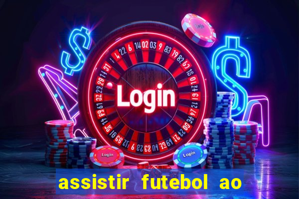 assistir futebol ao vivo sem virus