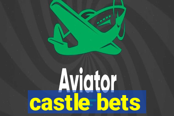 castle bets