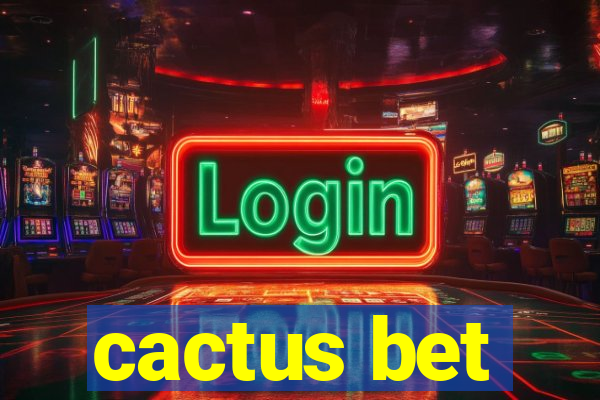 cactus bet