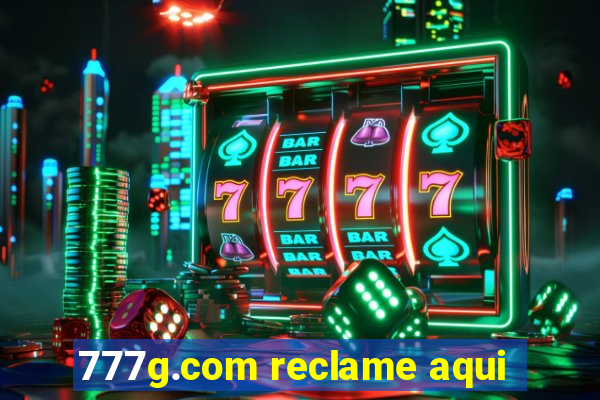 777g.com reclame aqui