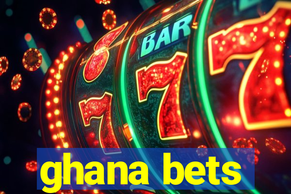 ghana bets