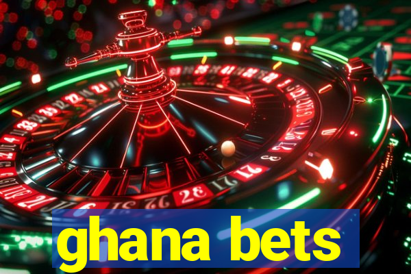 ghana bets