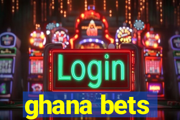 ghana bets