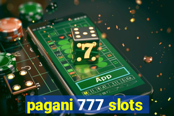 pagani 777 slots