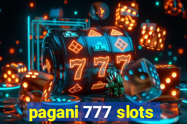 pagani 777 slots