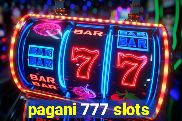 pagani 777 slots