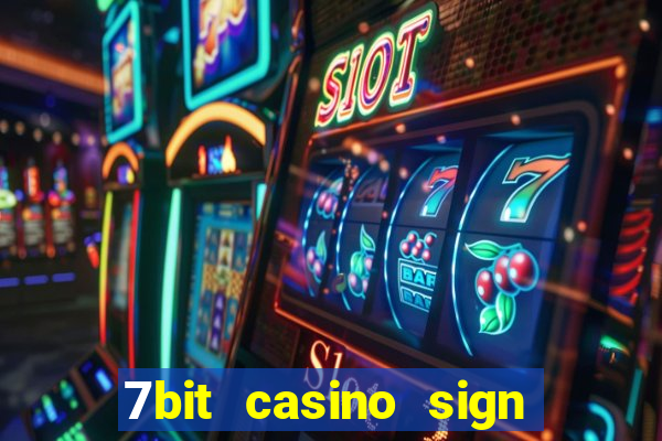 7bit casino sign up bonus