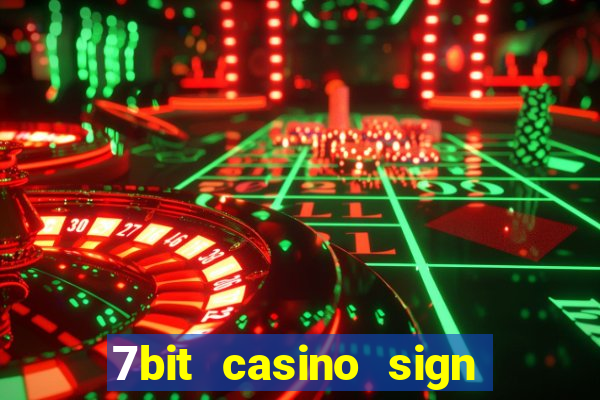 7bit casino sign up bonus