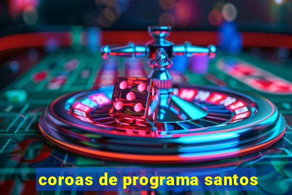 coroas de programa santos