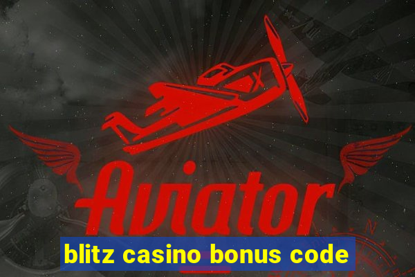 blitz casino bonus code