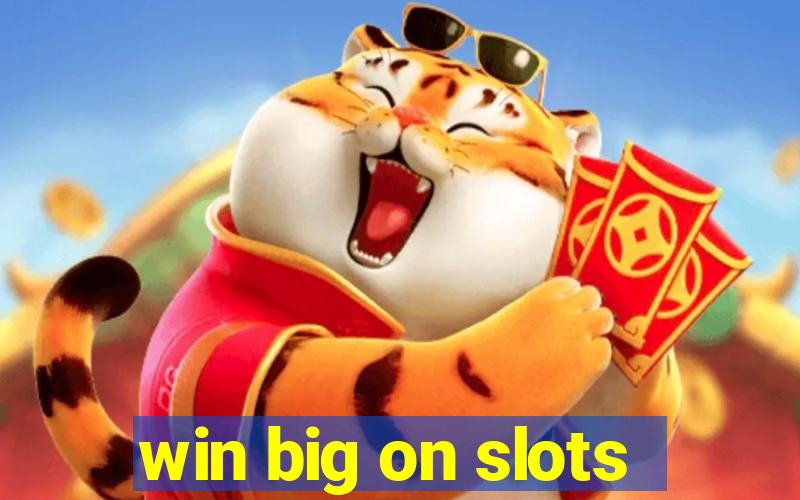 win big on slots