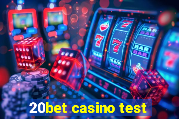 20bet casino test