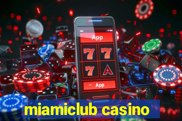 miamiclub casino