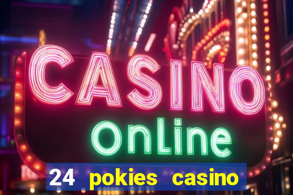 24 pokies casino no deposit bonus