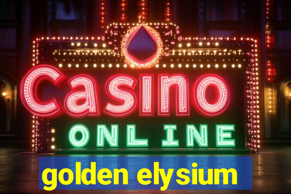 golden elysium