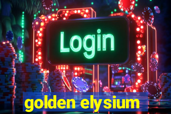 golden elysium