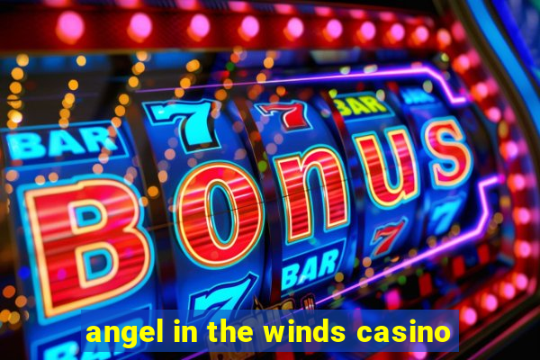 angel in the winds casino