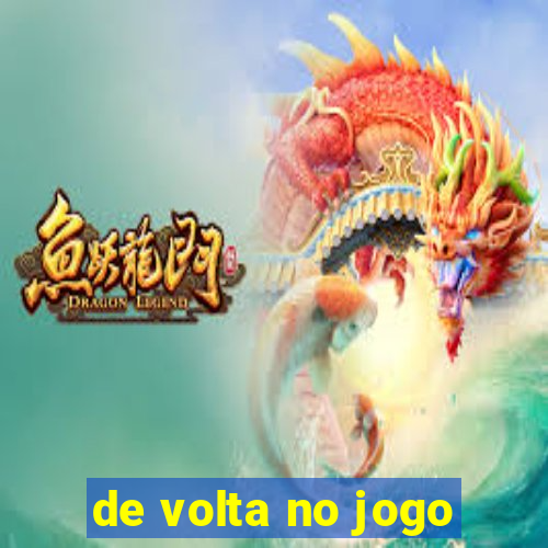 de volta no jogo