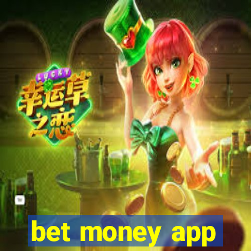 bet money app