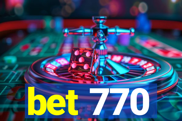 bet 770