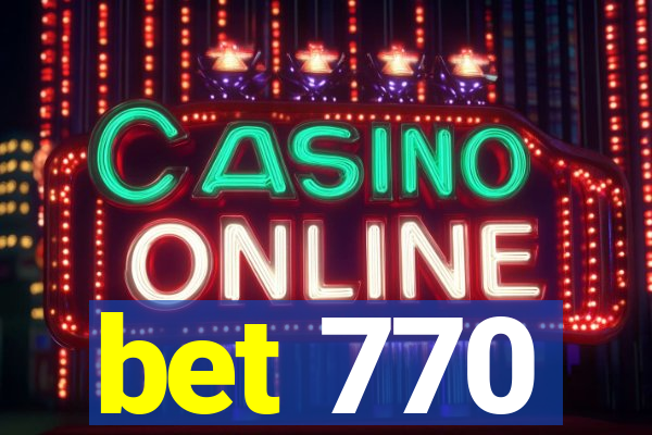 bet 770