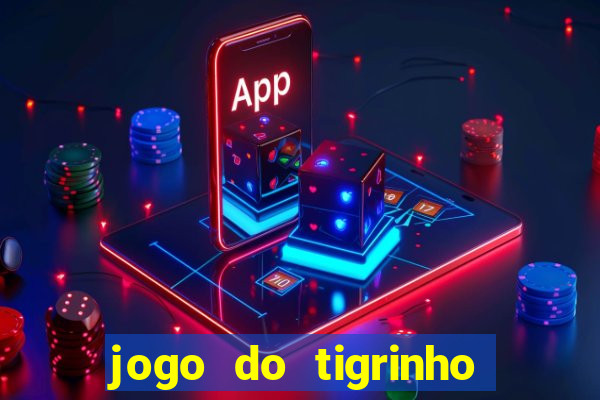 jogo do tigrinho ganha bonus