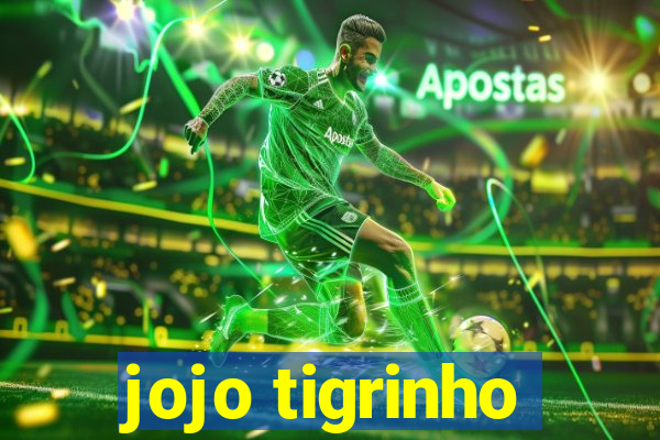 jojo tigrinho