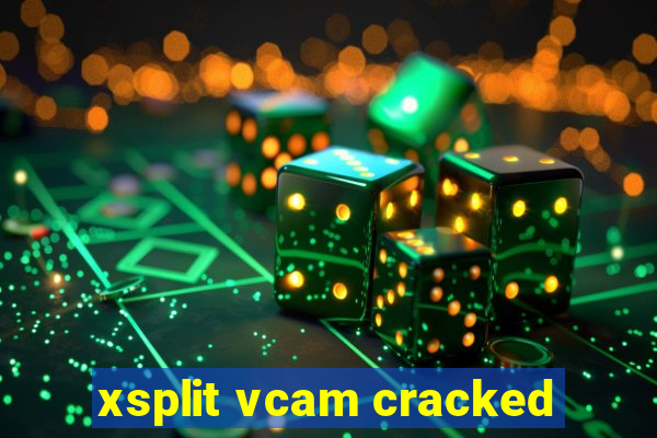 xsplit vcam cracked