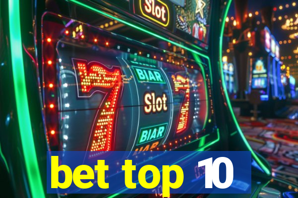 bet top 10