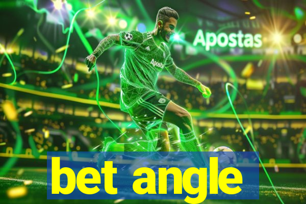 bet angle