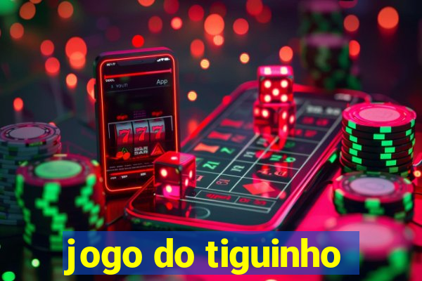 jogo do tiguinho