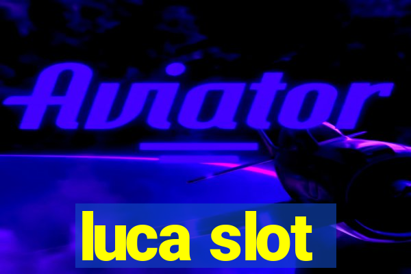 luca slot