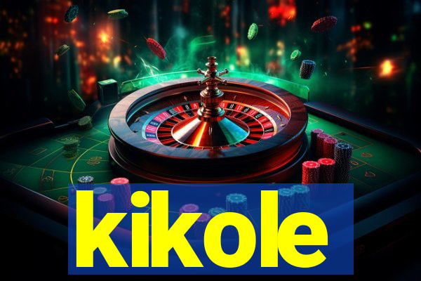 kikole