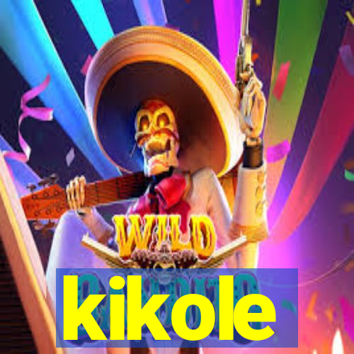 kikole