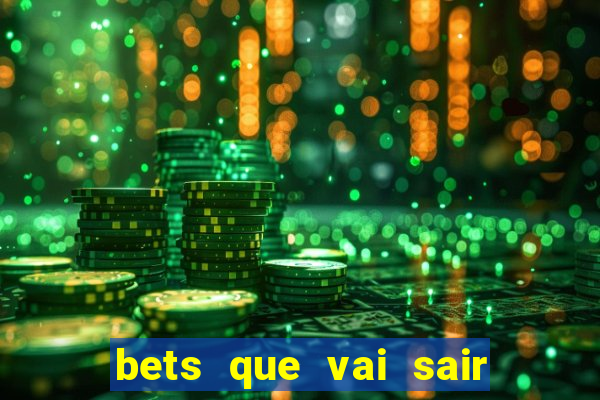 bets que vai sair do ar