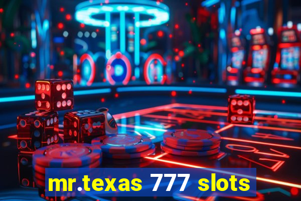 mr.texas 777 slots